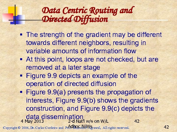Data Centric Routing and Directed Diffusion § The strength of the gradient may be