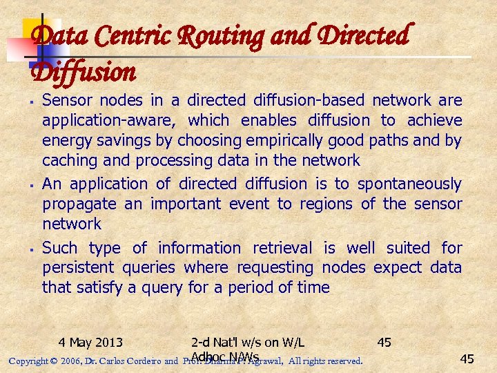 Data Centric Routing and Directed Diffusion § § § Sensor nodes in a directed