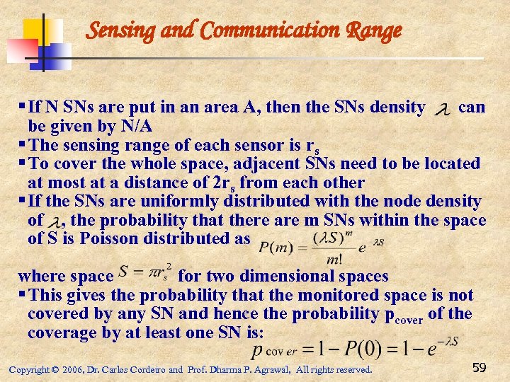 Sensing and Communication Range § If N SNs are put in an area A,