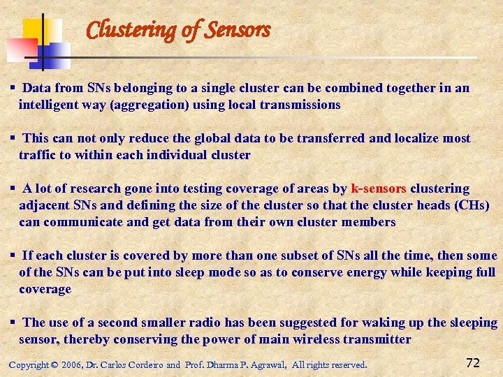 Clustering of Sensors § Data from SNs belonging to a single cluster can be