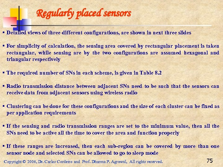 Regularly placed sensors § Detailed views of three different configurations, are shown in next