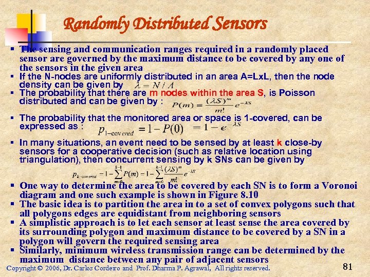 Randomly Distributed Sensors § The sensing and communication ranges required in a randomly placed