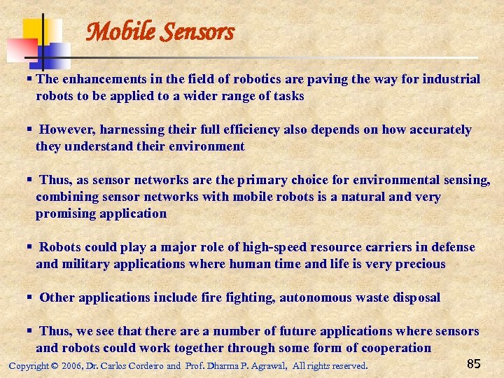 Mobile Sensors § The enhancements in the field of robotics are paving the way