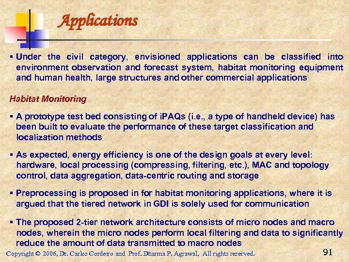 Applications § Under the civil category, envisioned applications can be classified into environment observation