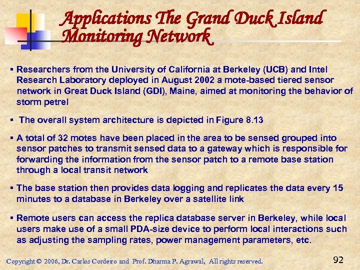 Applications The Grand Duck Island Monitoring Network § Researchers from the University of California