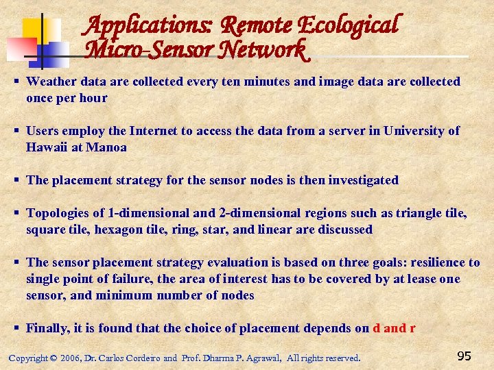 Applications: Remote Ecological Micro-Sensor Network § Weather data are collected every ten minutes and