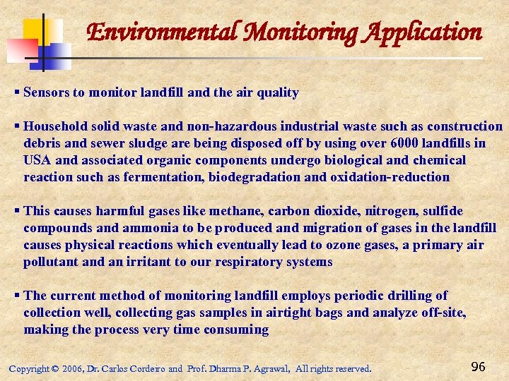 Environmental Monitoring Application § Sensors to monitor landfill and the air quality § Household