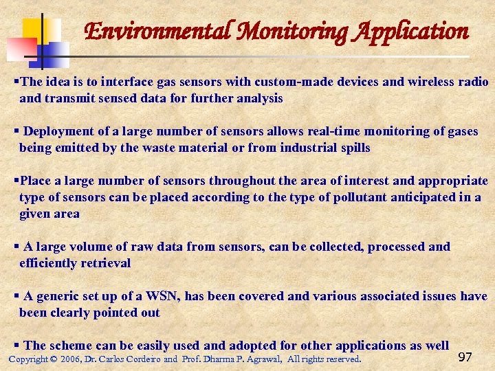 Environmental Monitoring Application §The idea is to interface gas sensors with custom-made devices and