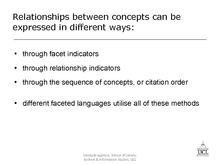 Relationships between concepts can be expressed in different ways: • through facet indicators •