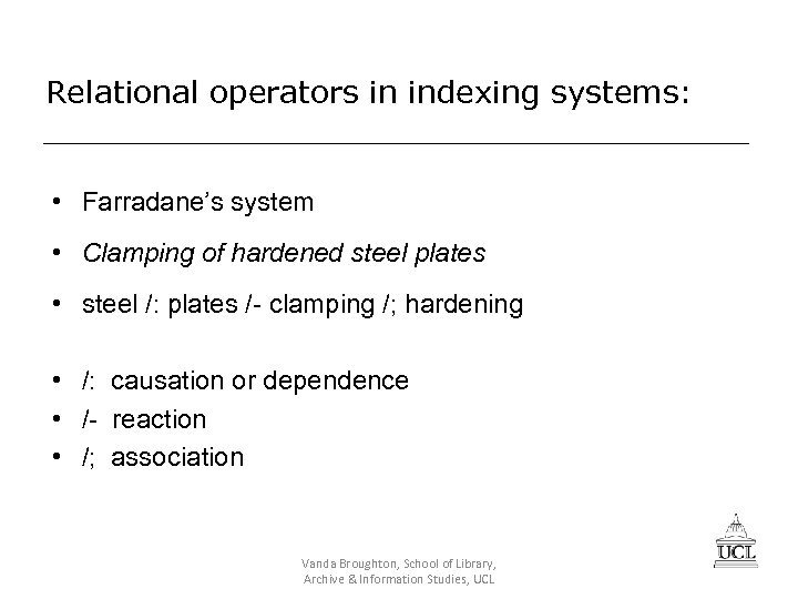 Relational operators in indexing systems: • Farradane’s system • Clamping of hardened steel plates