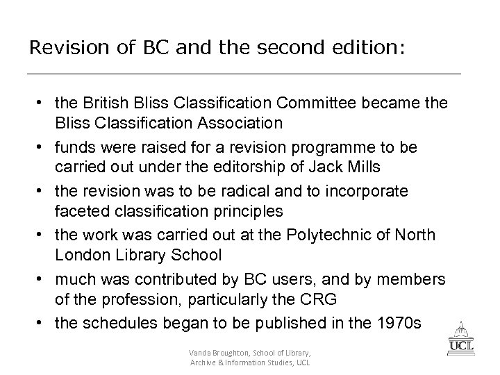 Revision of BC and the second edition: • the British Bliss Classification Committee became