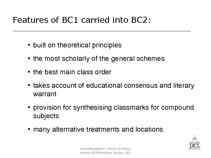 Features of BC 1 carried into BC 2: • built on theoretical principles •