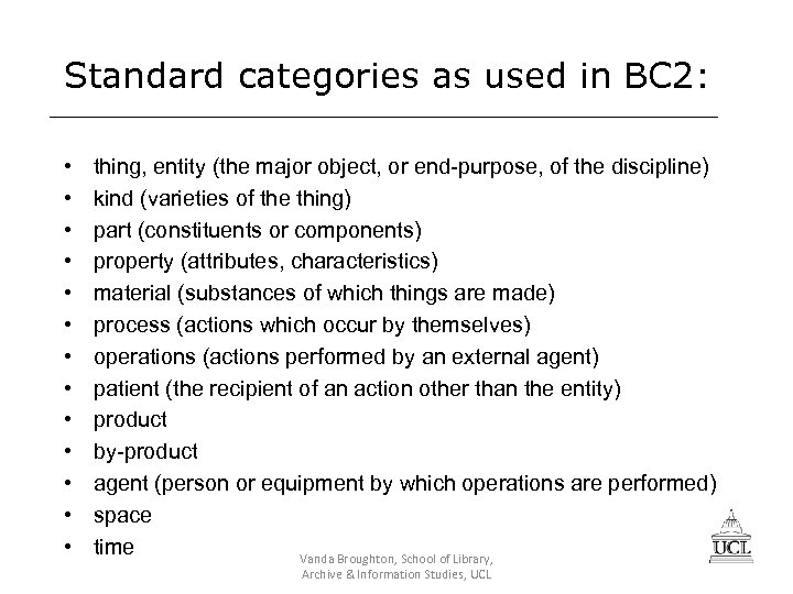 Standard categories as used in BC 2: • • • • thing, entity (the