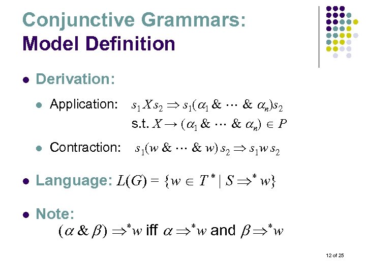 Conjunctive Grammars: Model Definition l Derivation: l l s 1 X s 2 s