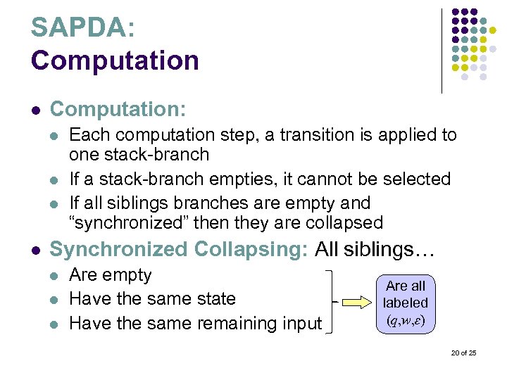 SAPDA: Computation l Computation: l l Each computation step, a transition is applied to