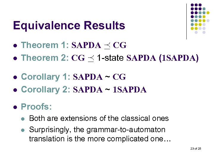 Equivalence Results l l Theorem 1: SAPDA CG Theorem 2: CG 1 -state SAPDA