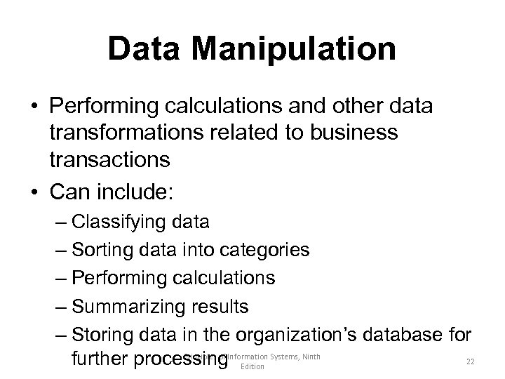 Data Manipulation • Performing calculations and other data transformations related to business transactions •