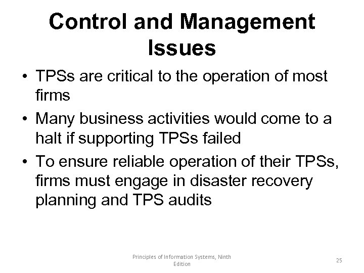 Control and Management Issues • TPSs are critical to the operation of most firms