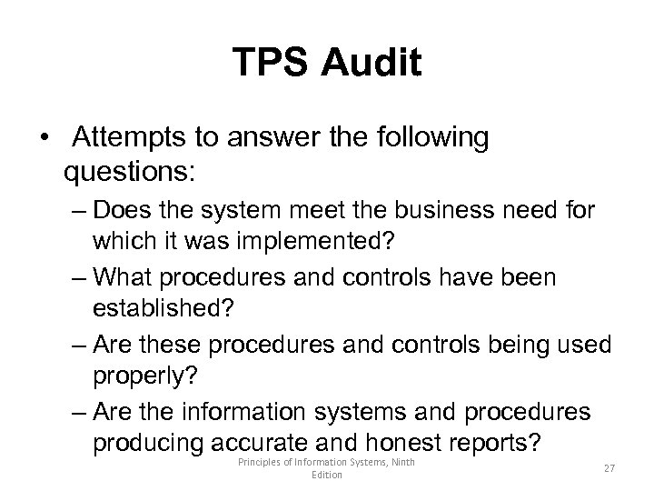 TPS Audit • Attempts to answer the following questions: – Does the system meet