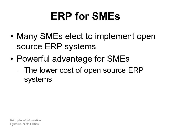 ERP for SMEs • Many SMEs elect to implement open source ERP systems •