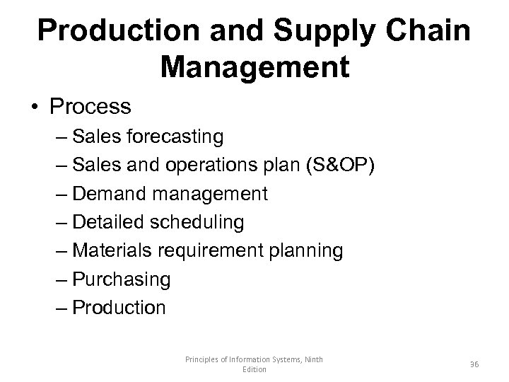 Production and Supply Chain Management • Process – Sales forecasting – Sales and operations