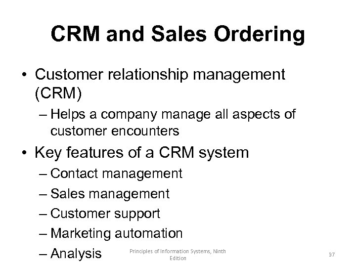 CRM and Sales Ordering • Customer relationship management (CRM) – Helps a company manage