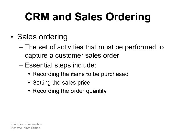 CRM and Sales Ordering • Sales ordering – The set of activities that must