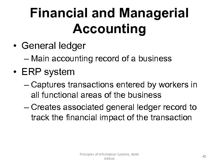 Financial and Managerial Accounting • General ledger – Main accounting record of a business