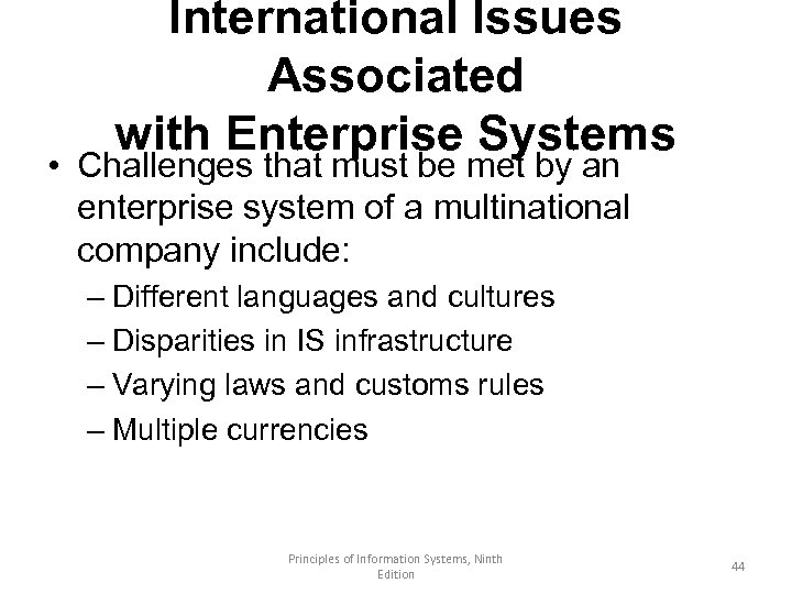 International Issues Associated with Enterprise Systems • Challenges that must be met by an
