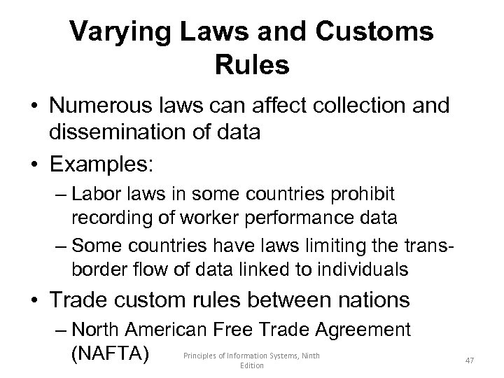 Varying Laws and Customs Rules • Numerous laws can affect collection and dissemination of
