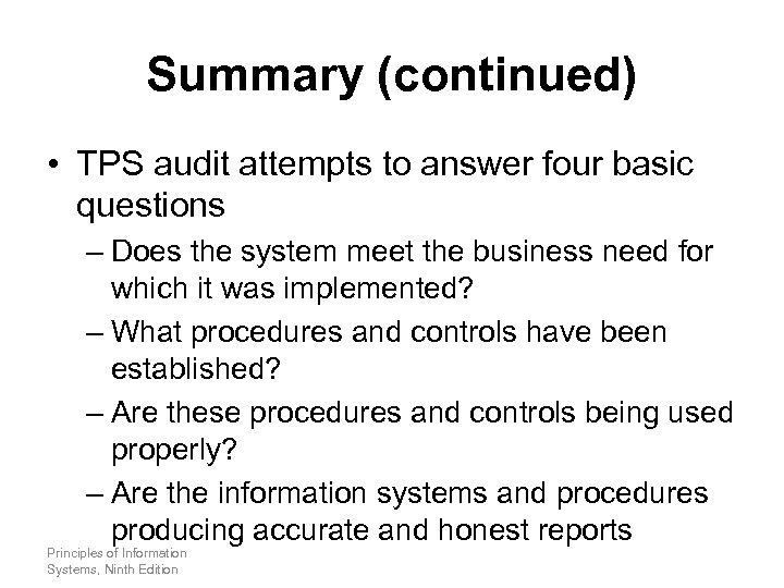 Summary (continued) • TPS audit attempts to answer four basic questions – Does the