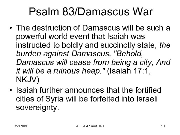 Psalm 83/Damascus War • The destruction of Damascus will be such a powerful world