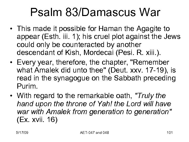 Psalm 83/Damascus War • This made it possible for Haman the Agagite to appear