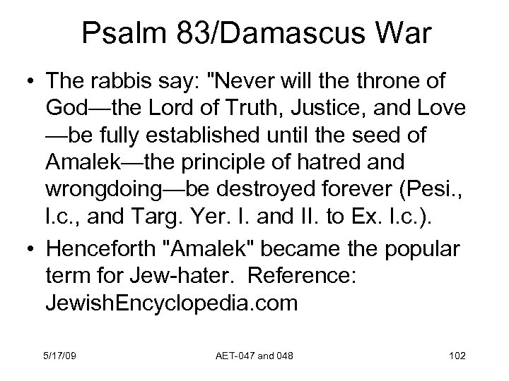 Psalm 83/Damascus War • The rabbis say: 