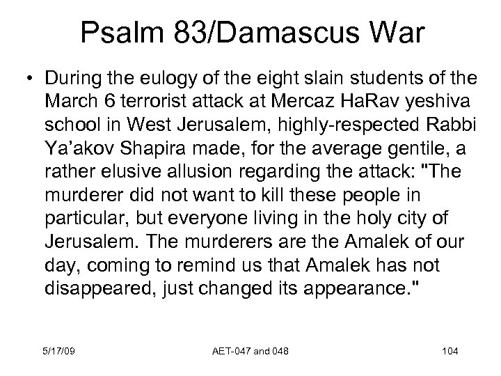 Psalm 83/Damascus War • During the eulogy of the eight slain students of the