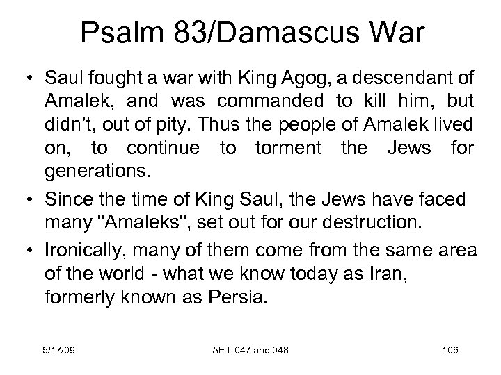 Psalm 83/Damascus War • Saul fought a war with King Agog, a descendant of