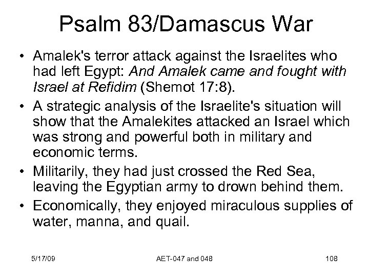 Psalm 83/Damascus War • Amalek's terror attack against the Israelites who had left Egypt: