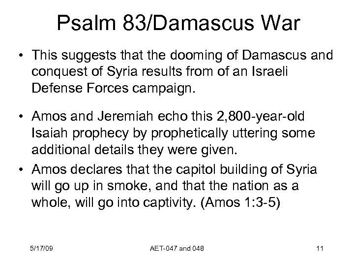 Psalm 83/Damascus War • This suggests that the dooming of Damascus and conquest of