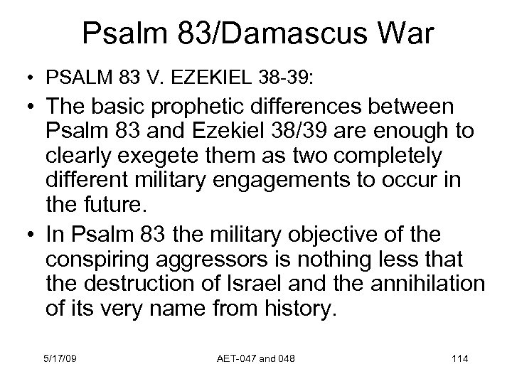 Psalm 83/Damascus War • PSALM 83 V. EZEKIEL 38 -39: • The basic prophetic
