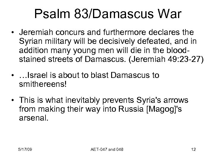 Psalm 83/Damascus War • Jeremiah concurs and furthermore declares the Syrian military will be