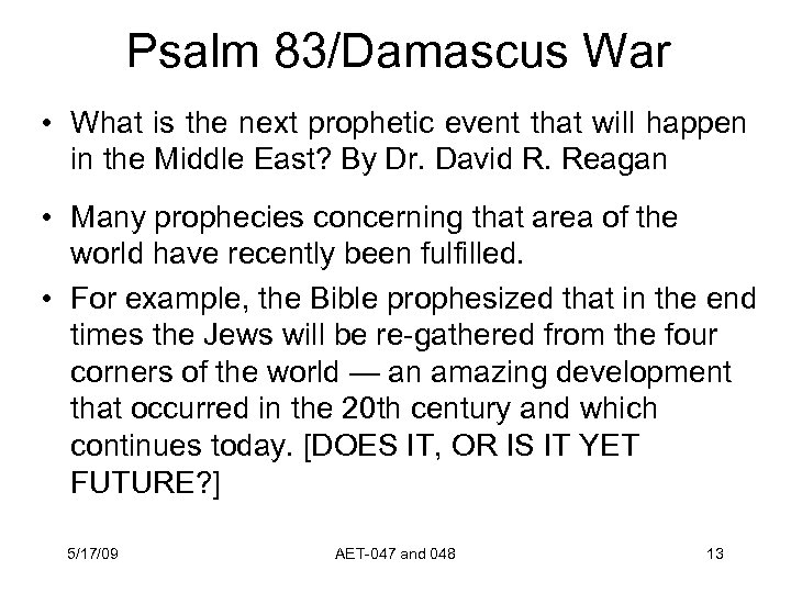 Psalm 83/Damascus War • What is the next prophetic event that will happen in