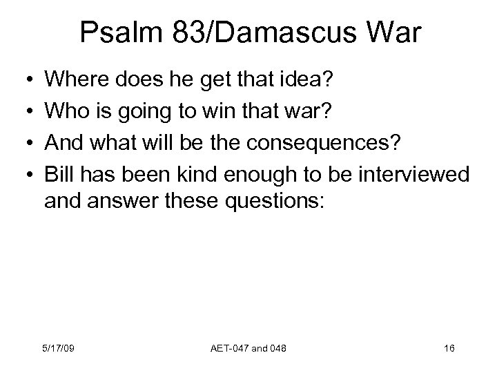 Psalm 83/Damascus War • • Where does he get that idea? Who is going
