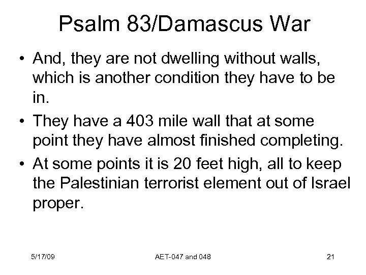 Psalm 83/Damascus War • And, they are not dwelling without walls, which is another