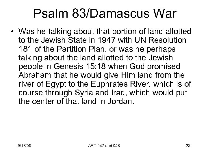 Psalm 83/Damascus War • Was he talking about that portion of land allotted to