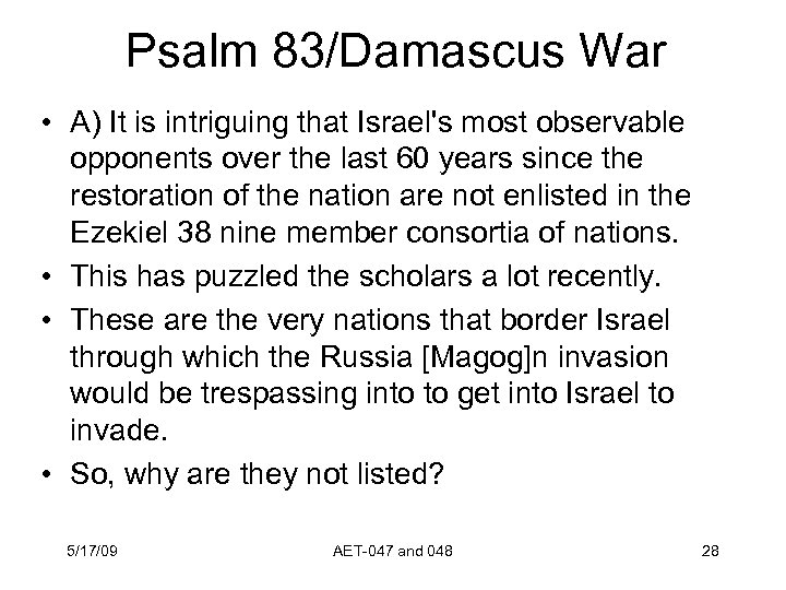 Psalm 83/Damascus War • A) It is intriguing that Israel's most observable opponents over