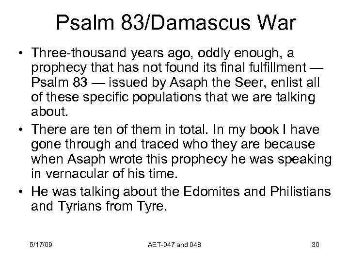 Psalm 83/Damascus War • Three-thousand years ago, oddly enough, a prophecy that has not