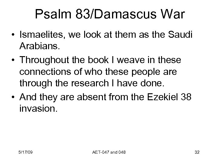 Psalm 83/Damascus War • Ismaelites, we look at them as the Saudi Arabians. •