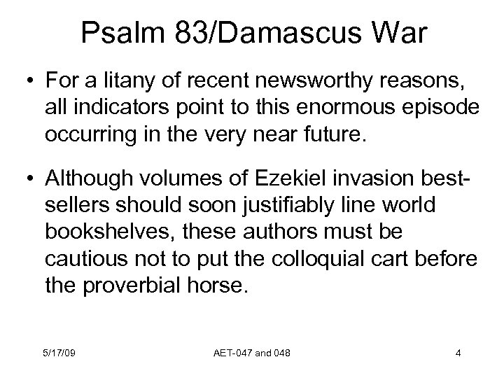 Psalm 83/Damascus War • For a litany of recent newsworthy reasons, all indicators point