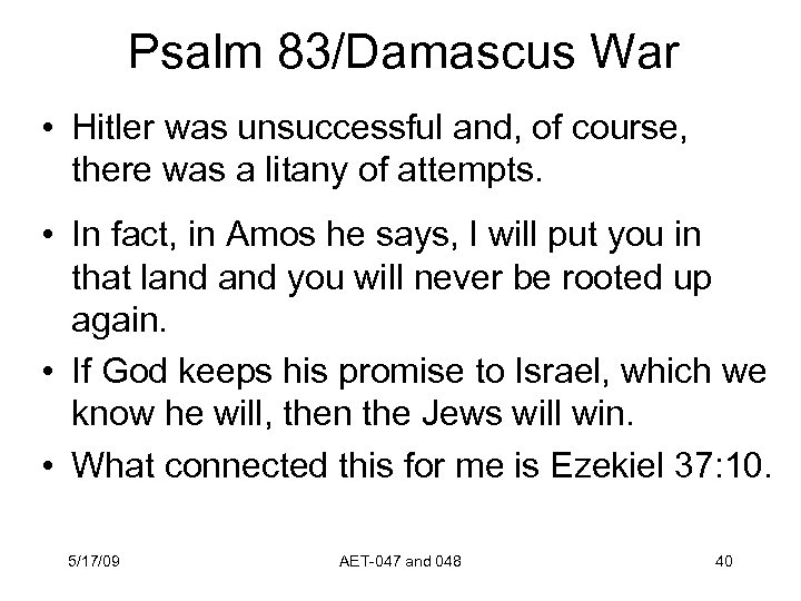 Psalm 83/Damascus War • Hitler was unsuccessful and, of course, there was a litany