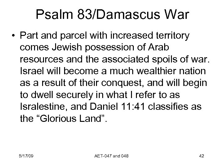 Psalm 83/Damascus War • Part and parcel with increased territory comes Jewish possession of